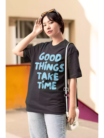 Good Things Take Time - Sukhiaatma Unisex Oversized T-shirt