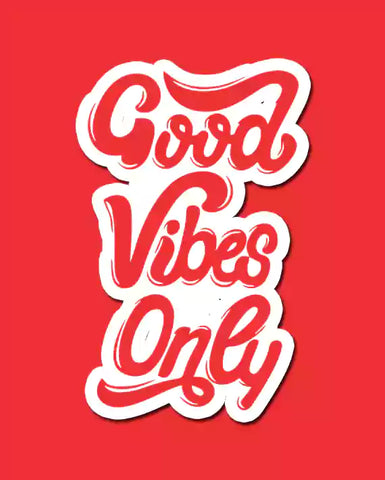 Good Vibes only - Vinyl Sticker