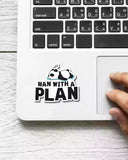 Man with a plan - Vinyl Sticker