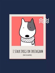 I Stalk Dogs - Sukhiaatma Unisex Graphic Printed T-shirt