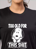 Too old - Sukhiaatma Unisex Graphic Printed T-shirt