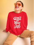 Good Vibes Only - Sukhiaatma Unisex Graphic Printed Red Sweatshirt